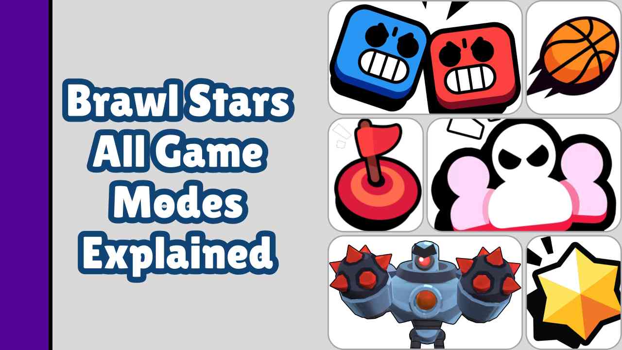 Brawl Stars Tüm Oyun Modları Açıklandı